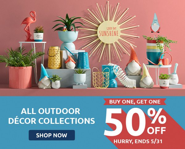 All Outdoor Decor Collections - BOGO 50% Off