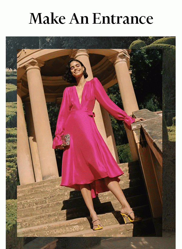 Show up in style, thanks to the season's event-ready looks.