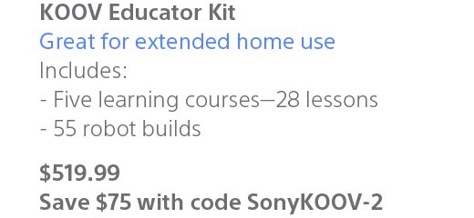 KOOV Educator Kit | Great for extended home use | Includes: - Five learning courses—28 lessons | - 55 robot builds | $519.99 | Save $75 with code SonyKOOV-2