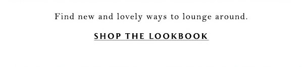 Shop the lookbook.