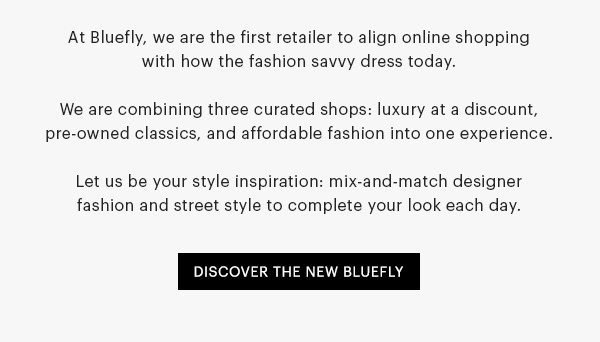 DISCOVER THE NEW BLUEFLY