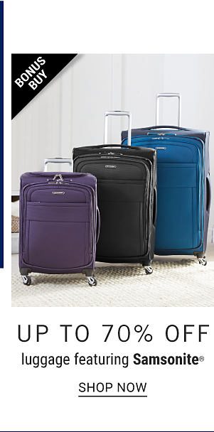 Bonus Buy - Up to 70% off luggage featuring Samsonite. Shop Now.