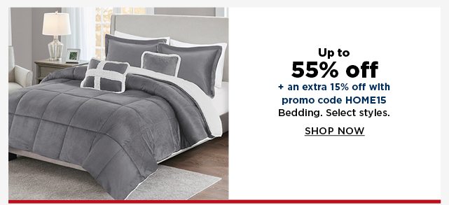 up to 55% off plus take an extra 15% off with promo code HOME15 on bedding. shop now.