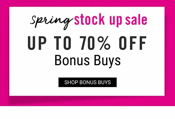 Spring Stock Up Sale! Up to 70% off Bonus Buys - Shop Bonus Buys