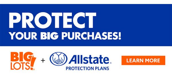 Protect your big purchases! Big Lots and Allstate Protection Plans