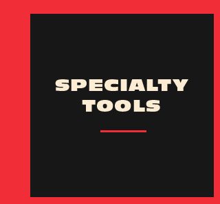 Specialty Tools