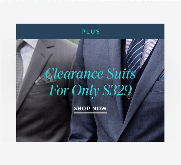 PLUS: Clearance suits for only $329