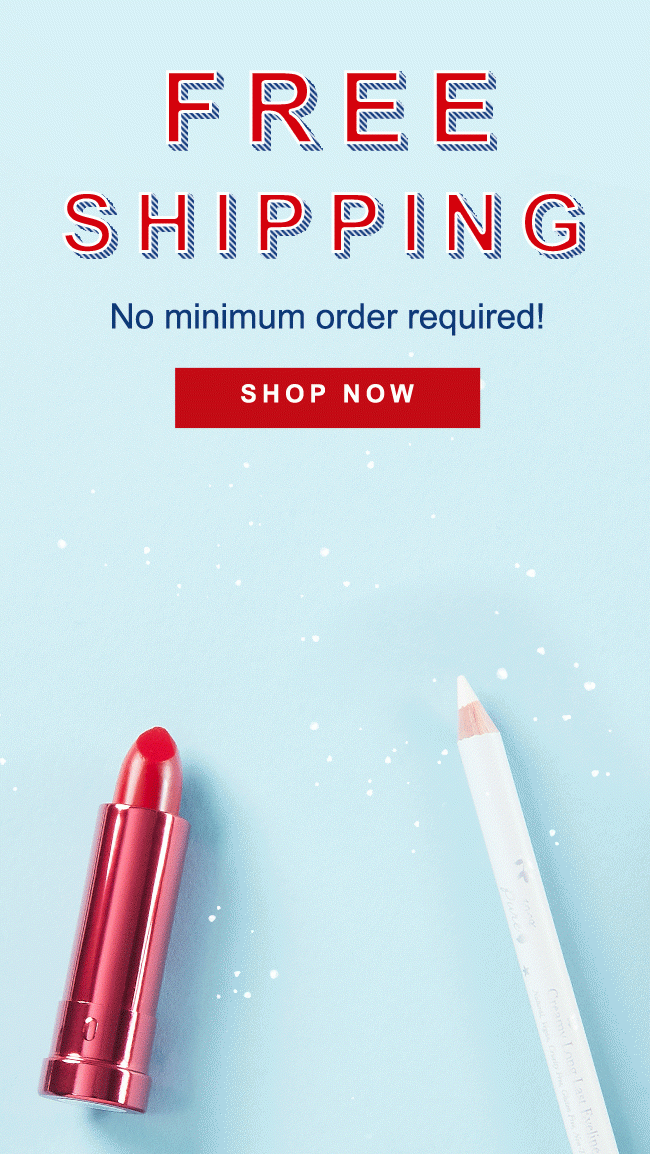 LIMITED TIME Free Shipping No minimum order required!
