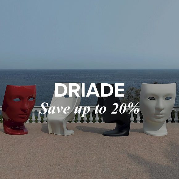 Driade. Save up to 20%.