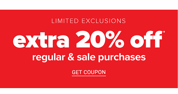 Limited Exclusions - Extra 20% off Regular & Sale Purchases - Get Coupon