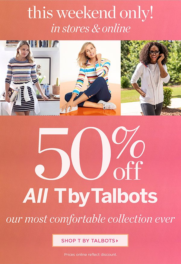 IT'S OFFICIAL—ultimate comfort is now 50% OFF! - TALBOTS Email Archive