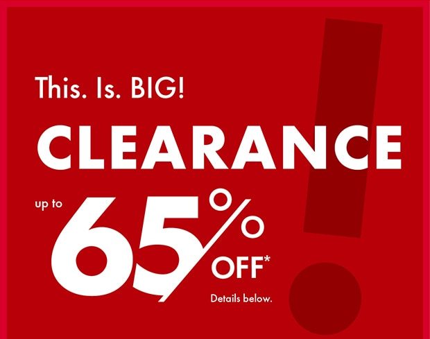 This. Is. BIG! CLEARANCE || up to 65% OFF* Details below.