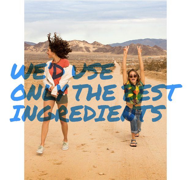 We'd Use Only The Best Ingredients