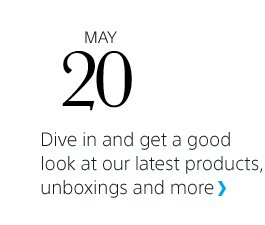 Dive in and get a good look at our latest products, unboxings and more