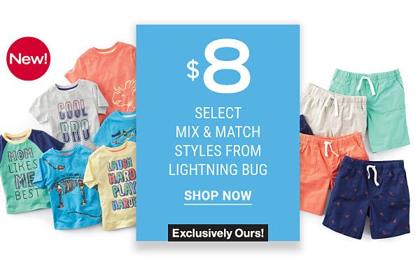 New! $8 Select Mix & Match stlyes from Lightning Bug - Exclusively ours! Shop Now.