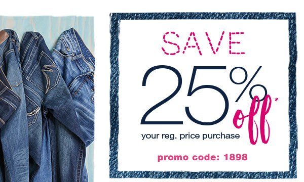 Save 25% off* your reg. price purchase. Promo code: 1898