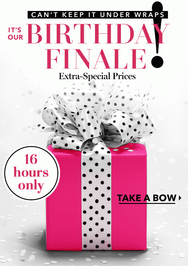 BIRTHDAY (think extra-special prices) FINALE.