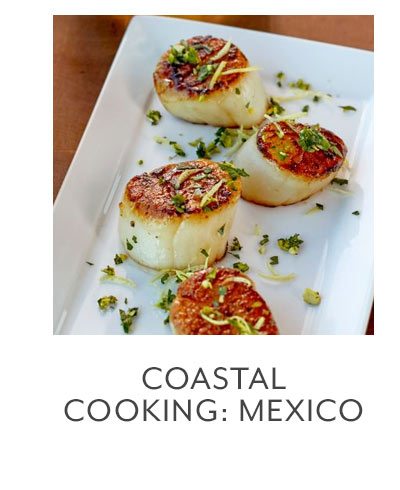 Coastal Cooking: Mexico
