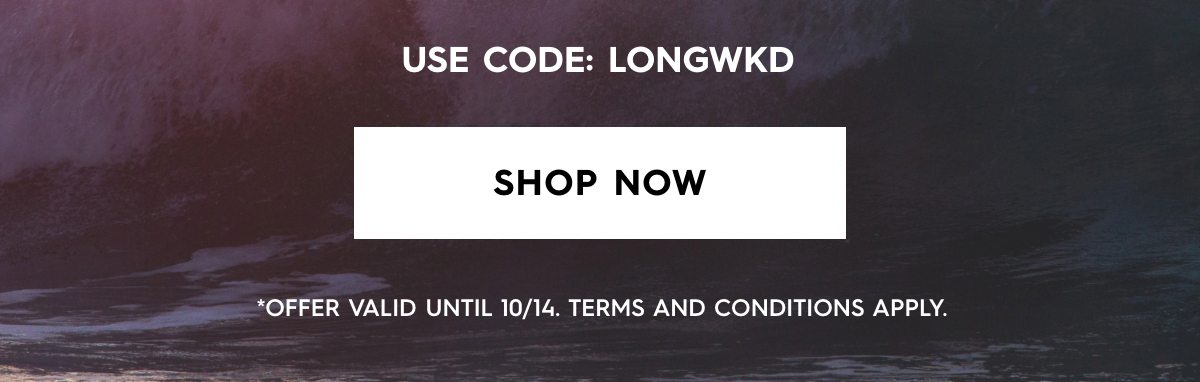 Use Code: LONGWKD