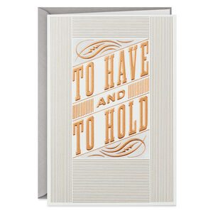 To Have and To Hold Funny Anniversary Card