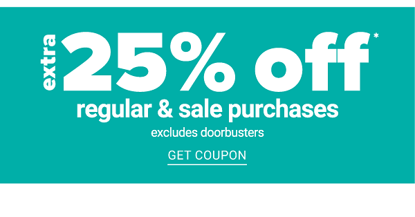 Extra 25% off Regular & Sale Purchases excludes Doorbusters - Get Coupon