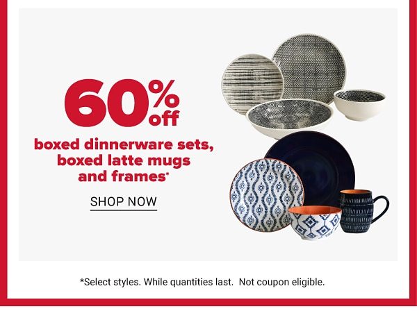 60% off boxed dinnerware sets, boxed latte mugs and frames. Shop Now.