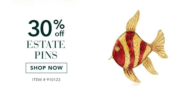 30% Off Estate Pins. Shop Now