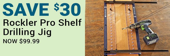 Save $30 Rockler Pro Shelf Drilling Jig