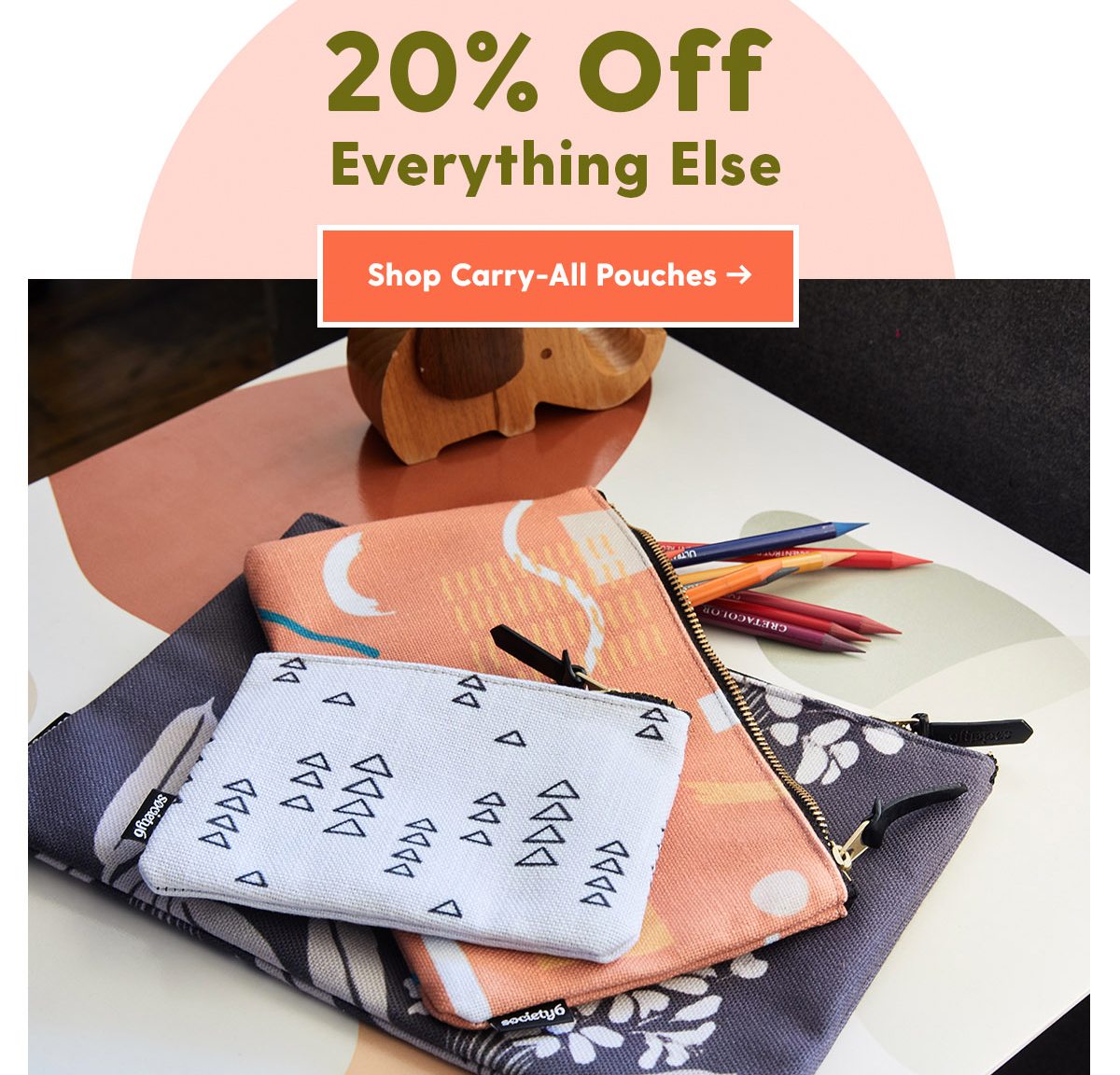 20% Off Everything Else Shop Carry All Pouches