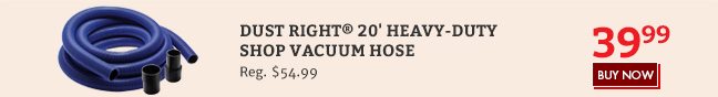 Save $15 on the Dust Right 20' Heavy-Duty Shop Vacuum Hose