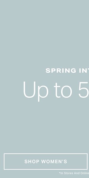 Spring Into Action. Up To 50% Off. Shop Women's