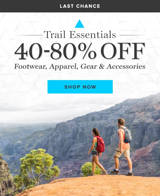 Last Chance: 40-80% Off Trail Essentials - Shop Now