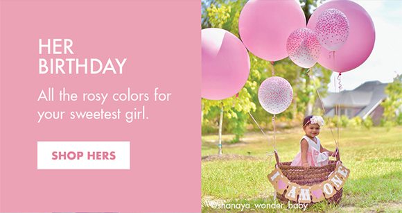 Her Birthday | All the rosy colors for your sweetest girl. | SHOP HERS