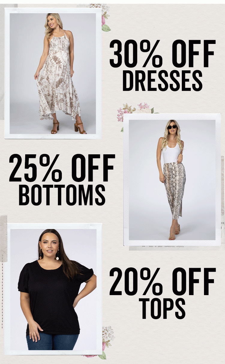 30% Off Dresses + 25% Off Bottoms + 20% Off Tops
