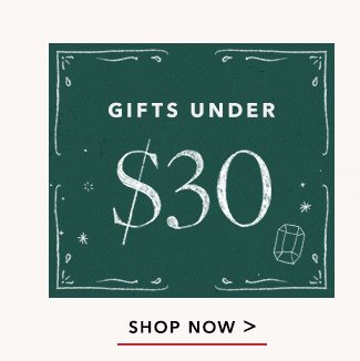 Shop Gifts Under $30