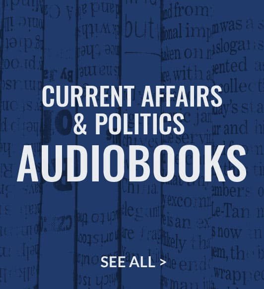 Current Affairs & Politics Audiobooks - SEE ALL