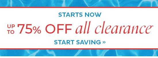 up to 75% Off All Clearance* - Start Saving