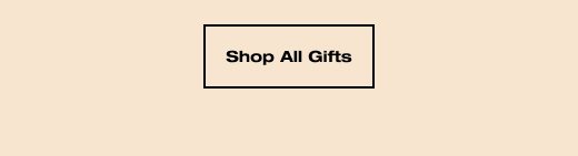 SHOP ALL GIFTS