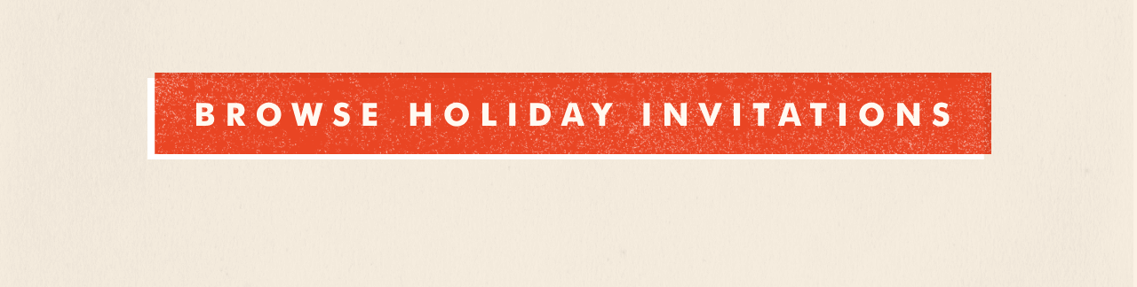 BROWSE HOLIDAY INVITATIONS