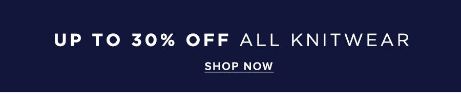 Up to 30% off Selected Knitwear