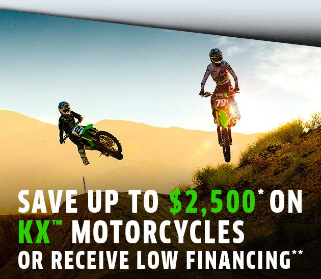 SAVE UP TO $2,500* ON KX™ MOTORCYCLES