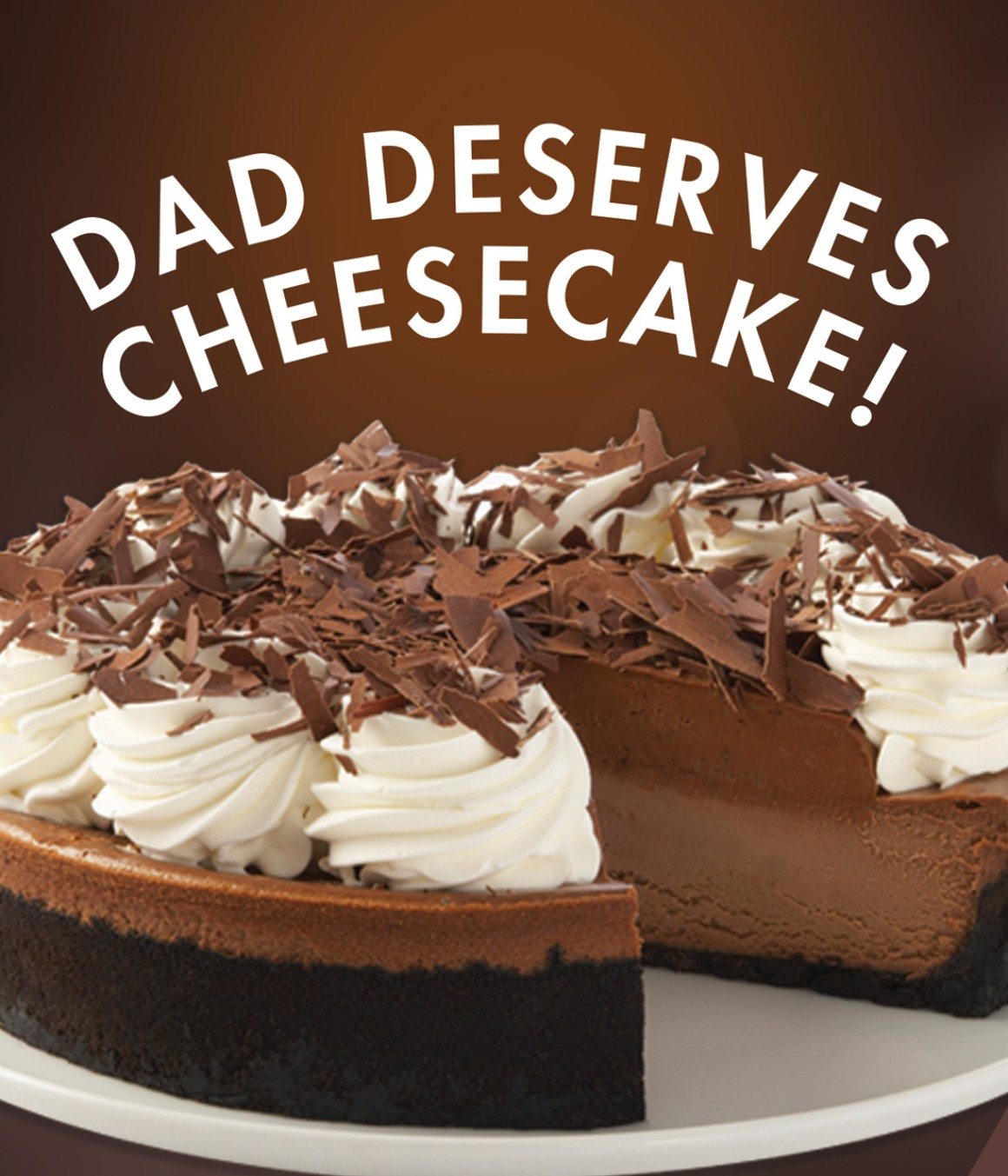 Dad Deserves Cheesecake!