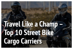 bikebandit blog, travel like a champ, top 10 street bike cargo carriers