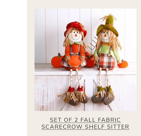 Set of 2 Fall Fabric Scarecrow Shelf Sitter | SHOP NOW