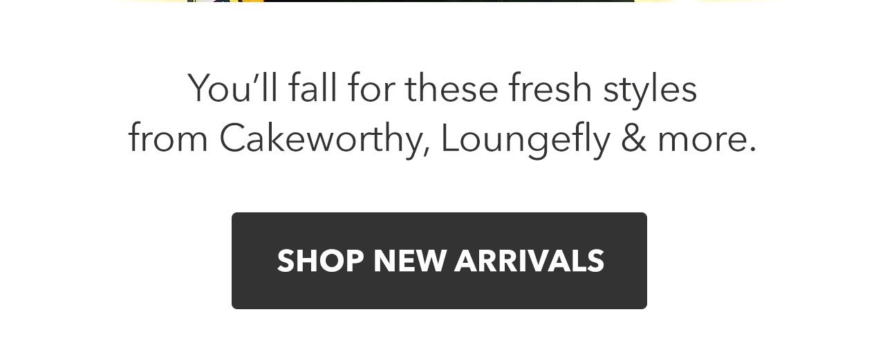 You’ll fall for these fresh styles from Cakeworthy, Loungefly & more. | Shop Now