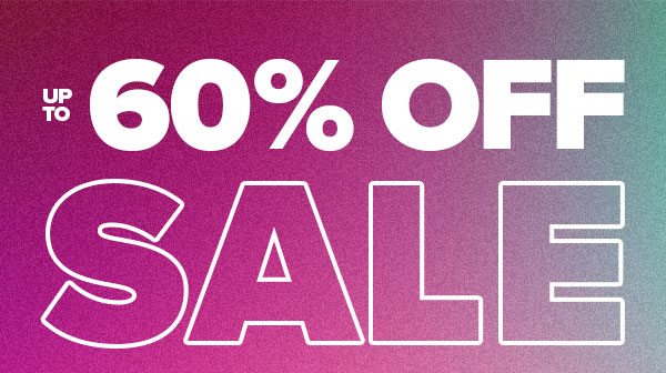 UP TO 60% OFF SALE