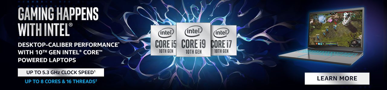 Gaming Happens with Intel 10th Gen Processors - Learn More