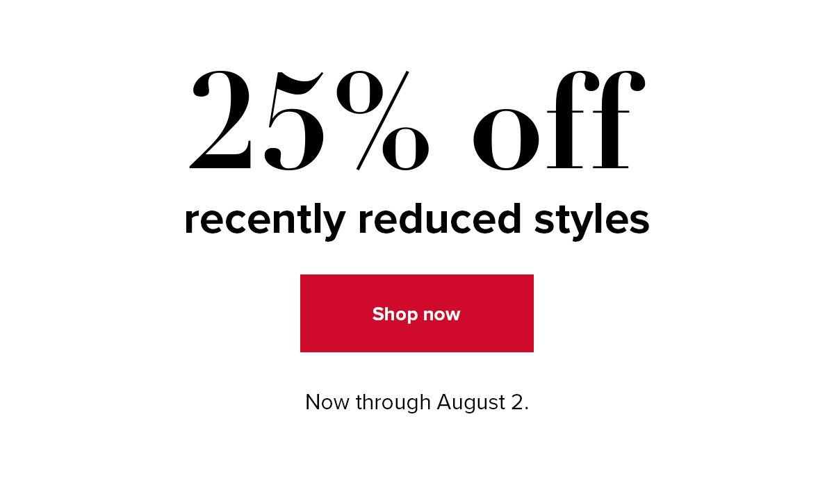 Take 25% Off Recently Reduced Styles