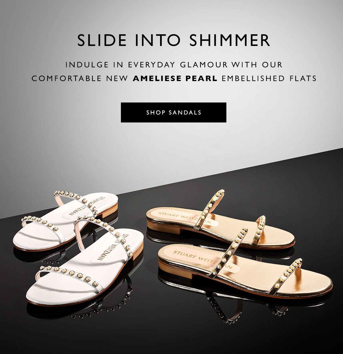 Slide Into Shimmer. Indulge in everyday glamour with our comfortable new AMELIESE PEARL embellished flats. SHOP SANDALS
