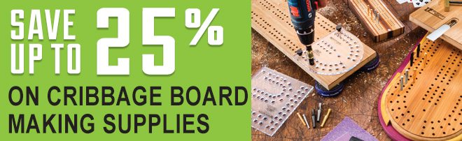 Save Up To 25% on Cribbage Board Making Supplies